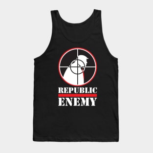 REPUBLIC ENEMY OF THE STATE! Tank Top